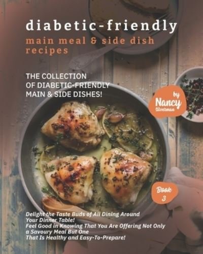 Nancy Silverman · Diabetic-Friendly Main Meal & Side Dish Recipes (Taschenbuch) (2021)