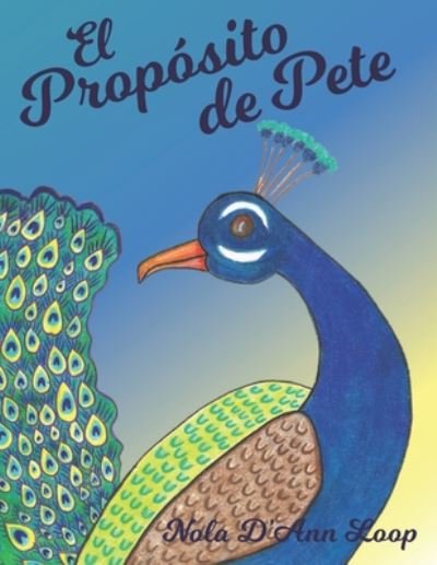 Cover for Nola d'Ann Loop · El Proposito de Pete (Paperback Book) (2020)