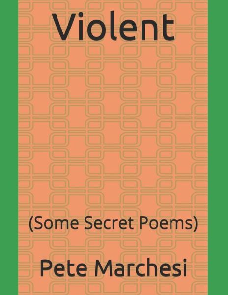 Violent - Pete Marchesi - Książki - Independently Published - 9798646044663 - 15 maja 2020