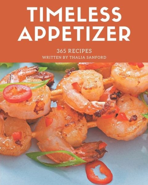 Cover for Thalia Sanford · 365 Timeless Appetizer Recipes (Paperback Book) (2020)