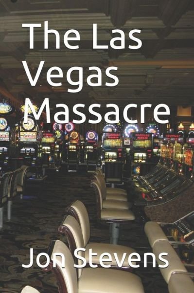Cover for Jon Stevens · The Las Vegas Massacre (Taschenbuch) (2020)