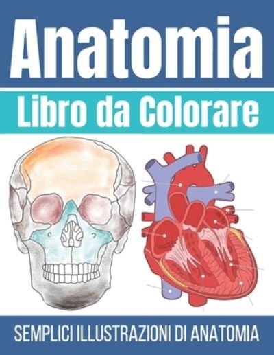 Cover for Bee Art Press · Libro da Colorare Anatomia (Paperback Book) (2020)