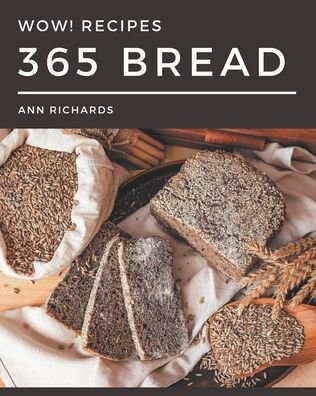 Cover for Ann Richards · Wow! 365 Bread Recipes (Paperback Bog) (2020)