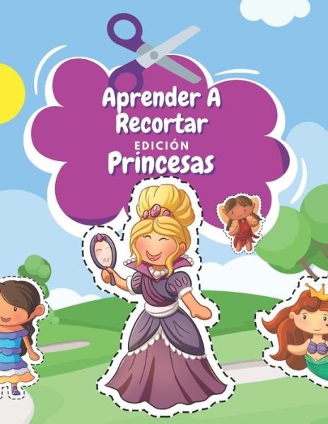Cover for Nbz Creativa Y Divertida Editorial · Aprender A Recortar Edición Princesas (Pocketbok) (2021)