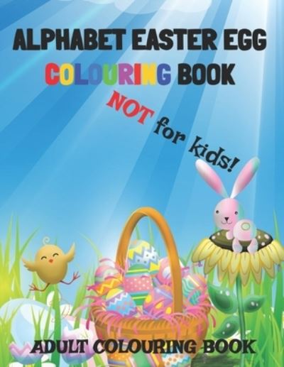 Cover for Red Mountain Designs · Alphabet Easter Egg Colouring Book. Not For Kids! (Paperback Book) (2021)