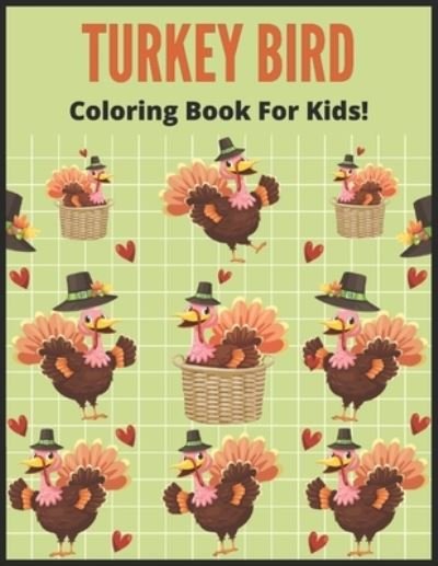 Cover for Matador Publication · Turkey Bird Coloring Book For Kids!: Cute Turkey Birds Coloring Pages For Fun, Best Gift For Girls And Boys (Paperback Book) (2021)