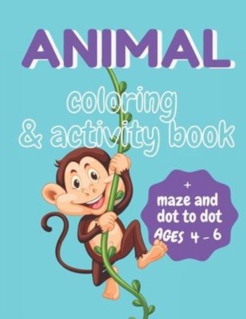 Cover for Luna Clark · Animal Coloring and Activity Book for Kids Ages 4-6: Let Your Kid Discover Skills with This Coloring, Maze and Dot to Dot Book. Contains 87 pages with facts about animals. (Paperback Bog) (2021)