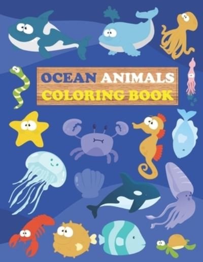 Ocean Animals Coloring Book: Sea Creatures For Kids Aged 3-8 - Med Ouanini - Boeken - Independently Published - 9798728946663 - 26 maart 2021