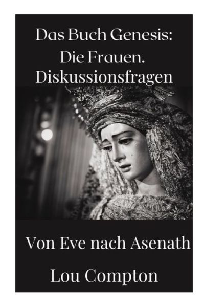 Cover for Lou Compton · Das Buch Genesis: Die Frauen.: Diskussions Fagen Von Eve nach Asenath (Paperback Book) (2021)