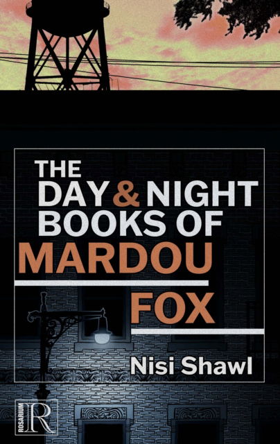 Cover for Nisi Shawl · The Day and Night Books of Mardou Fox (Pocketbok) (2024)