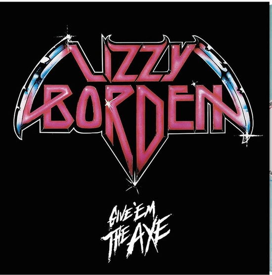 Give 'em The Axe - Lizzy Borden - Music - METAL BLADE RECORDS - 0039842518664 - August 27, 2021