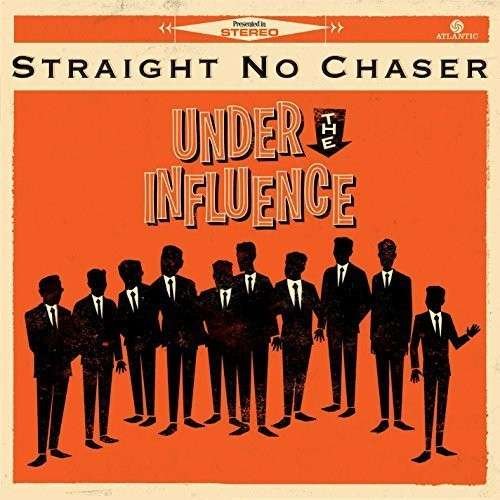 Under the Influence - Straight No Chaser - Musiikki - Atlantic - 0075678683664 - tiistai 17. syyskuuta 2013