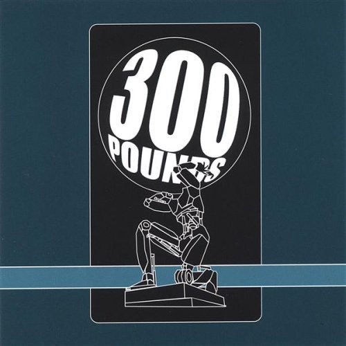 Cover for 300 Pounds (CD) (2005)