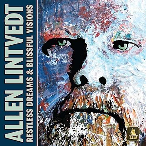 Cover for Allen Lintvedt · Restless Dreams &amp; Blissful Visions (CD) (2014)