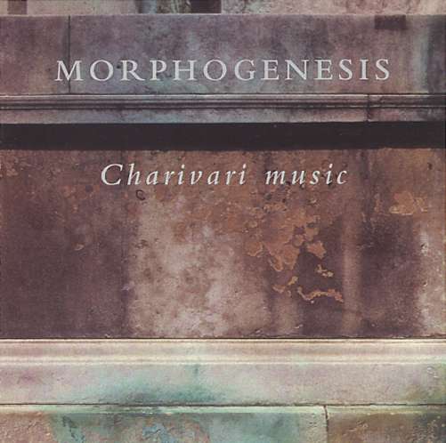 Cover for Morphogenesis · Charivari Music (CD) (2012)