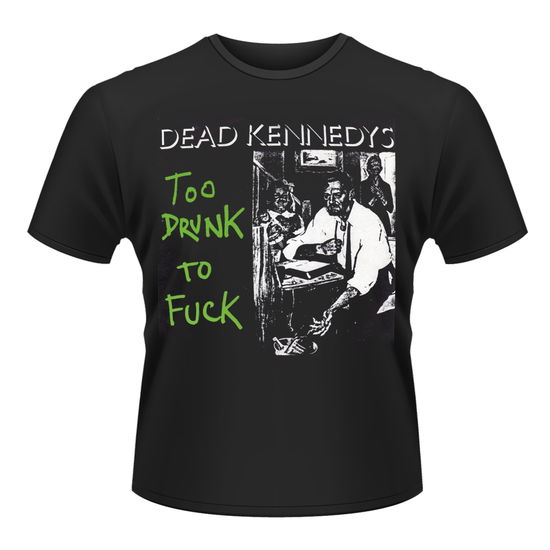 Cover for Dead Kennedys · Too Drunk to Fuck (Single) (T-shirt) [size S] [Black edition] (2014)