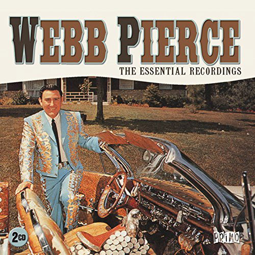 The Essential Recordings - Webb Pierce - Muzyka - PRIMO - 0805520091664 - 23 lutego 2015