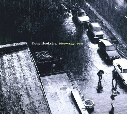 Cover for Doug Hoekstra · Blooming Roses (CD)