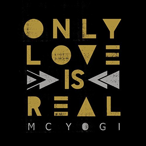 Cover for MC Yogi · Only Love is Real (CD) (2015)