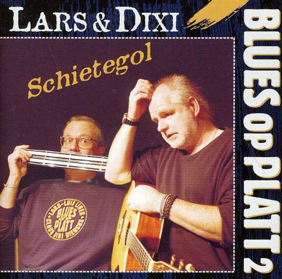 Cover for Lars &amp; Dixi · Blues Op Platt Vol. 2 - Schietegol (CD) (2011)