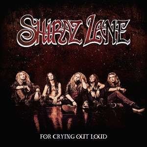 Cover for Shiraz Lane · For Crying out Loud (CD) [Japan Import edition] (2016)