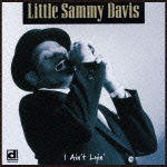 Cover for Little Sammy Davis · I Ain`t Lyin` (CD) [Japan Import edition] (2006)