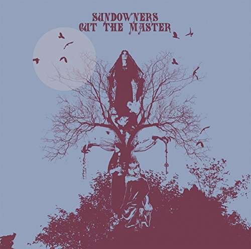 Cover for Sundowners · Cut the Master (CD) (2017)