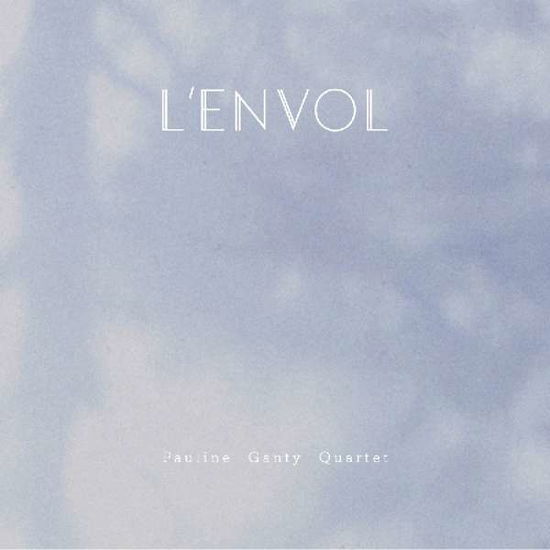 Cover for Ganty Pauline · L'Envol (CD) (2015)