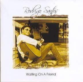 Cover for Rodrigo Santos · Waiting on a Friend (CD) (2006)