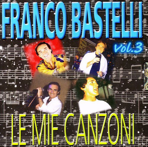 Cover for Bastelli Franco · Le Mie Canzoni Vol.3 (CD) (2013)