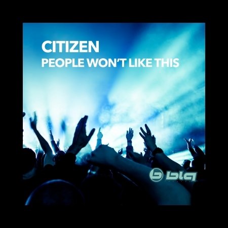 Cover for Citizen · People Won't Like This (12&quot;) (2008)