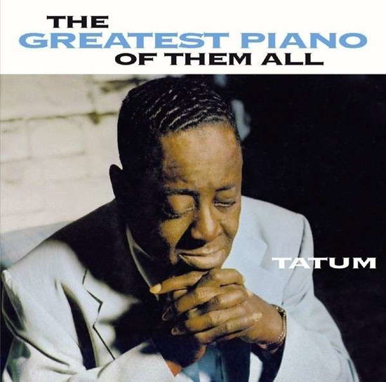 Cover for Art Tatum · Greatest Piano Of Them All (CD) [Bonus Tracks edition] (2015)