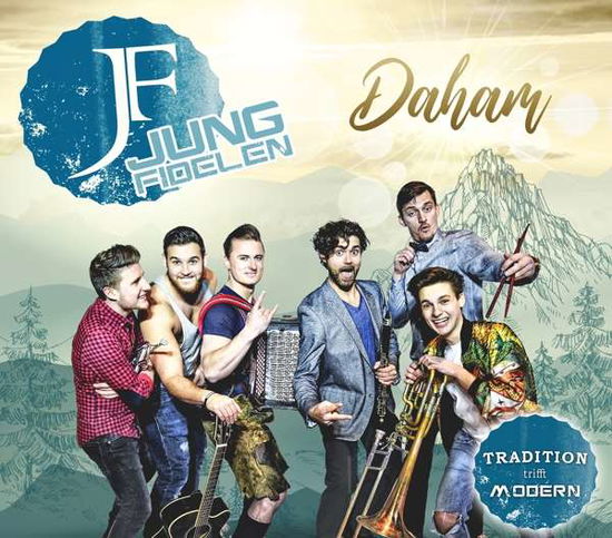 Cover for Jf Jung Fidelen · Daham-tradition Trifft Modern (CD) [Digipak] (2018)