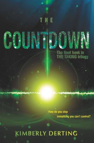 The Countdown - The Taking - Kimberly Derting - Bøger - HarperCollins Publishers Inc - 9780062293664 - 16. juni 2016