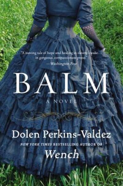 Cover for Dolen Perkins-Valdez · Balm A Novel (Taschenbuch) (2022)