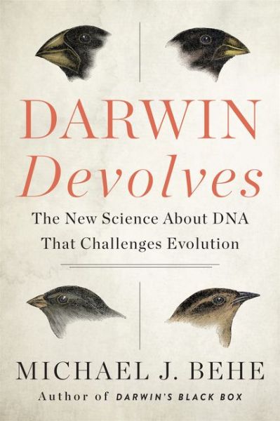 Cover for Michael J. Behe · Darwin Devolves: The New Science About DNA That Challenges Evolution (Paperback Book) (2020)
