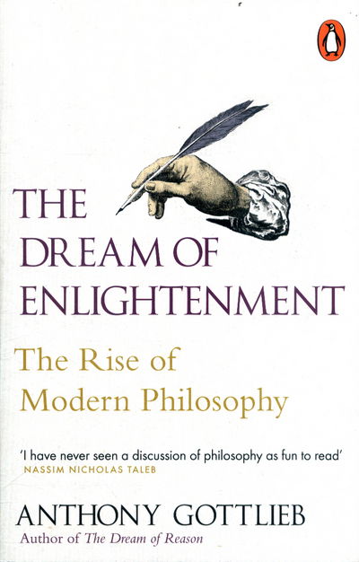 Cover for Anthony Gottlieb · The Dream of Enlightenment: The Rise of Modern Philosophy (Paperback Book) (2017)