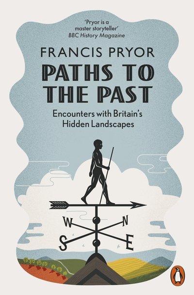 Cover for Francis Pryor · Paths to the Past: Encounters with Britain's Hidden Landscapes (Taschenbuch) (2019)