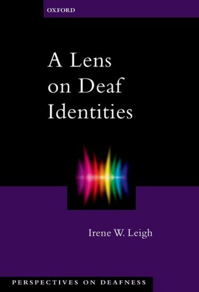 Cover for Leigh, Irene W. (Department of Psychology, Department of Psychology, Gallaudet University) · A Lens on Deaf Identities - Perspectives on Deafness (Hardcover Book) (2009)