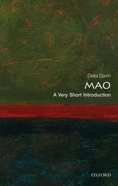 Mao: A Very Short Introduction - Very Short Introductions - Davin, Delia (Emeritus Professor of Chinese Studies, University of Leeds) - Böcker - Oxford University Press - 9780199588664 - 25 april 2013