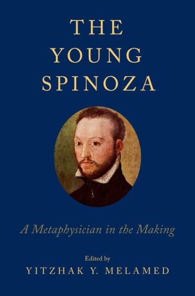 Cover for Yitzhak Y Melamed · The Young Spinoza: A Metaphysician in the Making (Paperback Bog) (2015)
