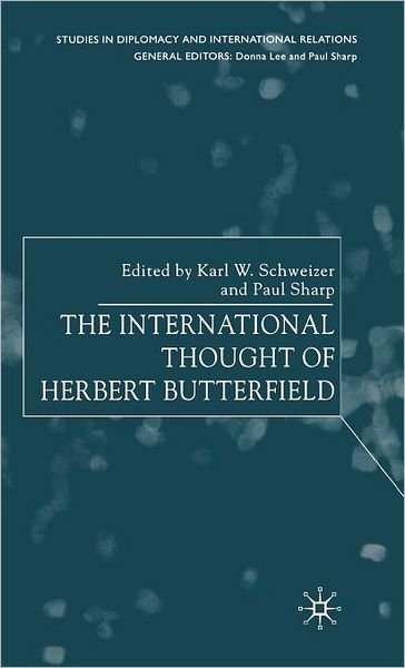 Cover for Paul Sharp · The International Thought of Herbert Butterfield - Studies in Diplomacy and International Relations (Gebundenes Buch) (2007)