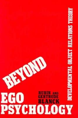 Cover for Gertrude Blanck · Beyond Ego Psychology: Developmental Object Relations Theory (Hardcover Book) (1986)