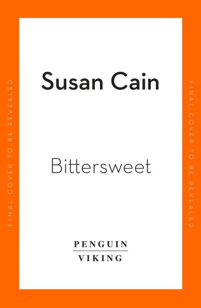 Cover for Susan Cain · Bittersweet: How Sorrow and Longing Make Us Whole (Hardcover bog) (2022)
