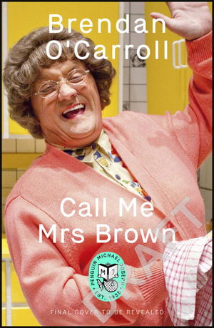 Cover for Brendan O'Carroll · Call Me Mrs. Brown: The hilarious autobiography from the star of Mrs. Brownâ€™s Boys (Innbunden bok) (2022)