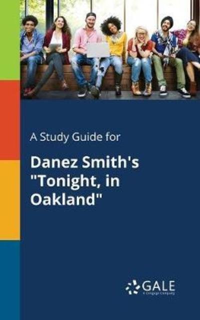 Cover for Cengage Learning Gale · A Study Guide for Danez Smith's Tonight, in Oakland (Taschenbuch) (2018)