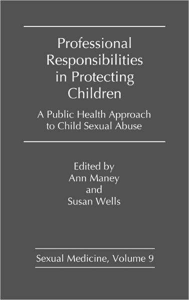 Cover for Ann Maney · Professional Responsibilities in Protecting Children: A Public Health Approach to Child Abuse (Hardcover Book) (1988)