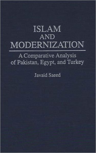 Cover for Javaid Saeed · Islam and Modernization: A Comparative Analysis of Pakistan, Egypt, and Turkey (Innbunden bok) (1994)