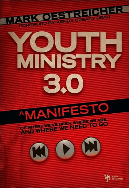 Cover for Mark Oestreicher · Youth Ministry 3.0: A Manifesto of Where We've Been, Where We Are and Where We Need to Go (Hardcover Book) (2009)