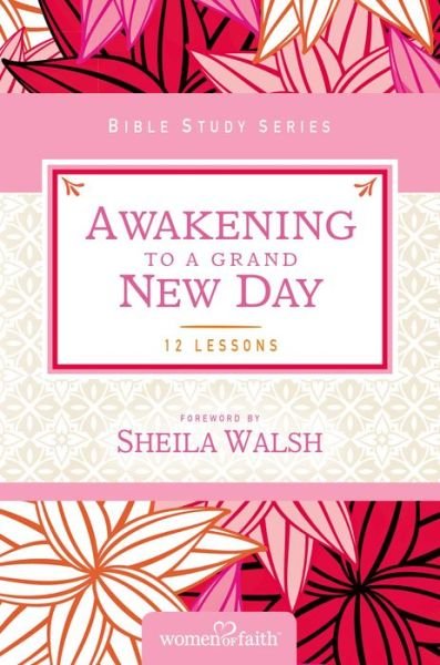Cover for Women of Faith · Awakening to a Grand New Day - Women of Faith Study Guide Series (Pocketbok) (2017)